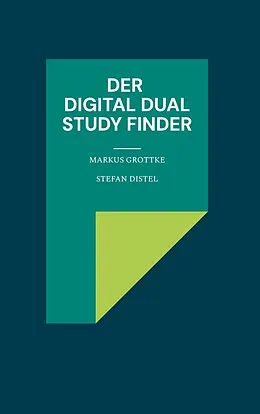 E-Book (epub) Der Digital Dual Study Finder von Markus Grottke, Stefan Distel