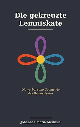 E-Book (epub) Die gekreuzte Lemniskate von Johannes Maria Medicus, Rainer Höffgen