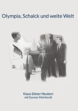 E-Book (epub) Olympia, Schalck und weite Welt von Klaus-Dieter Neubert, Gunnar Meinhardt
