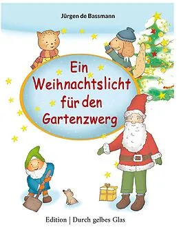 E-Book (epub) Ein Weihnachtslicht für den Gartenzwerg von Jürgen de Bassmann