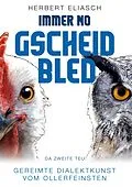 E-Book (epub) Immer no Gscheid Bled von Herbert Eliasch