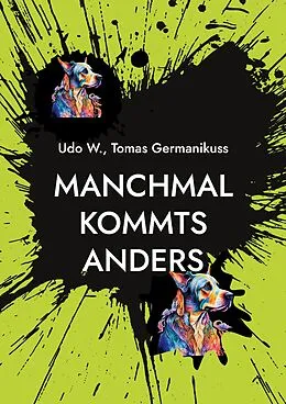 E-Book (epub) Manchmal kommts anders von Udo W., Tomas Germanikuss