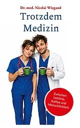 E-Book (epub) Trotzdem Medizin von Nicolai Wiegand