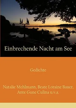 E-Book (epub) Einbrechende Nacht am See von Natalie Mehlmann, Beate Loraine Bauer, Ante Gune Culina