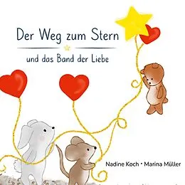E-Book (epub) Der Weg zum Stern und das Band der Liebe von Nadine Koch