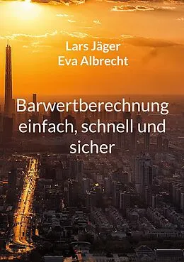 E-Book (epub) Barwertberechnung einfach, schnell und sicher von Lars Jäger, Eva Albrecht