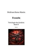 E-Book (epub) Fesseln von Wolfram Dieter Martin
