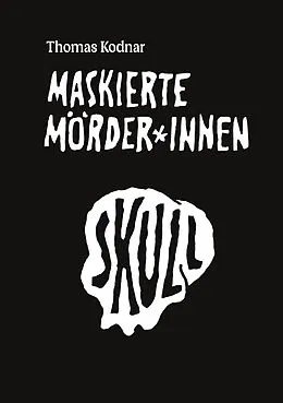 E-Book (epub) Maskierte Mörder*innen: SKULL von Thomas Kodnar