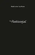 E-Book (epub) Antisozial von Madelaine Kaufmann