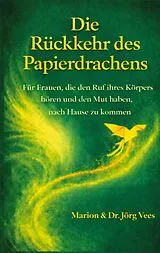 E-Book (epub) Die Rückkehr des Papierdrachens von Jörg Vees, Marion Vees