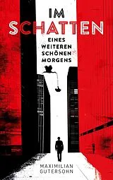 Kartonierter Einband Im Schatten eines weiteren schönen Morgens von Maximilian Gutersohn