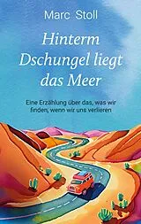 E-Book (epub) Hinterm Dschungel liegt das Meer von Marc Stoll
