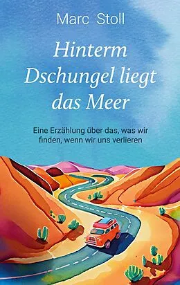 E-Book (epub) Hinterm Dschungel liegt das Meer von Marc Stoll