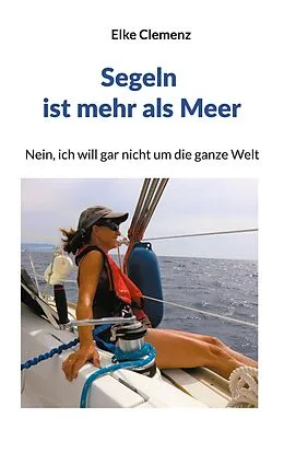 E-Book (epub) Segeln ist mehr als Meer von Elke Clemenz-Pixberg