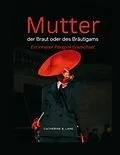 E-Book (epub) Mutter der Braut oder des Bräutigams von Catherine A. Lane