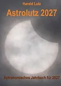 E-Book (epub) Astrolutz 2027 von Harald Lutz