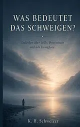 E-Book (epub) Was bedeutet das Schweigen von Kurt Schweizer