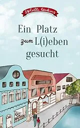 E-Book (epub) Ein Platz zum L(i)eben gesucht von Sybille Geuking