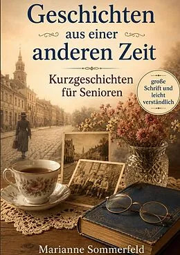 E-Book (epub) Geschichten aus einer anderen Zeit von Marianne Sommerfeld