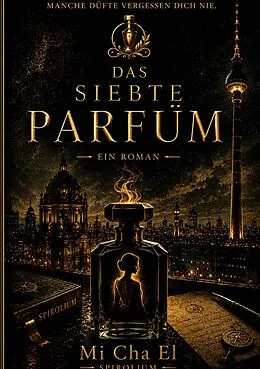 E-Book (epub) Das siebte Parfum von Mi Cha El