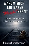 E-Book (epub) Warum mich ein Bayer "Muschi" nennt von Marcus Schölermann