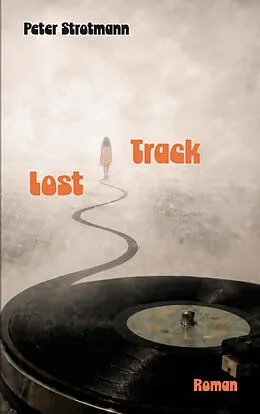 E-Book (epub) Lost Track von Peter Strotmann