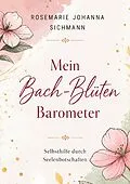 E-Book (epub) Mein Bach-Blüten Barometer von Rosemarie Johanna Sichmann