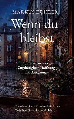 E-Book (epub) Wenn du bleibst von Markus Köhler