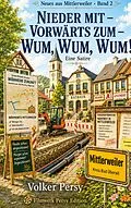E-Book (epub) Nieder mit - Vorwärts zum - Wum, Wum, Wum! von Volker Persy