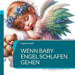 E-Book (epub) Wenn Baby Engel schlafen gehen von Angelika Wolf
