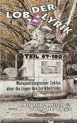 E-Book (epub) LOB DER LYRIK (Doppelband 7+8) von Tom De Toys, Algori T. Misch