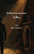 E-Book (epub) Schatten meiner Selbst von Jörg Niemann