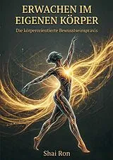 E-Book (epub) Erwachen im eigenen Körper von Shai Ron