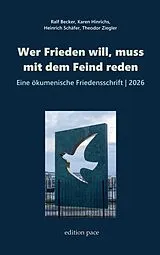 E-Book (epub) Wer Frieden will, muss mit dem Feind reden von Ralf Becker, Karen Hinrichs, Heinrich Schäfer