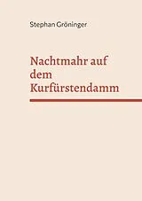 E-Book (epub) Nachtmahr auf dem Kurfürstendamm von Stephan Gröninger