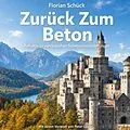 E-Book (epub) Zurück Zum Beton von Florian Schück, Peter Glaser