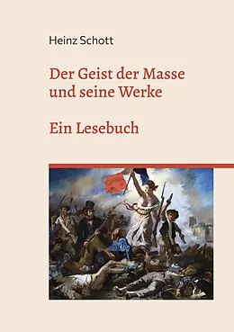 E-Book (epub) Der Geist der Masse und seine Werke von Heinz Schott