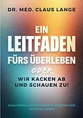 E-Book (epub) Ein Leitfaden fürs Überleben von Claus Lange