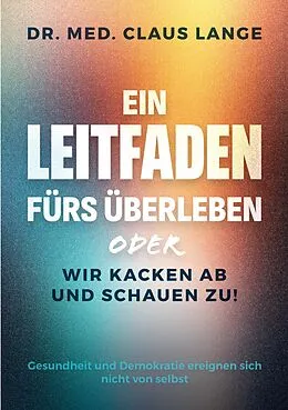 E-Book (epub) Ein Leitfaden fürs Überleben von Claus Lange