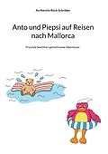 E-Book (epub) Anto und Piepsi auf Reisen nach Mallorca von An-Kerstin Rück-Schröder