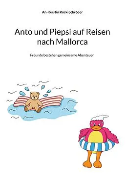 E-Book (epub) Anto und Piepsi auf Reisen nach Mallorca von An-Kerstin Rück-Schröder