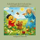 E-Book (epub) Kobold Kugel-dich-froh und das geheime Wiesenkonzert von Kunigunde Gautschin