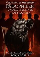 E-Book (epub) Verheiratet mit einem Pädophilen und Mutter einer Transtochter von Ronja Sorell