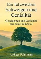 Fester Einband Ein Tal zwischen Schweigen und Genialität von Andreas Fuhrimann