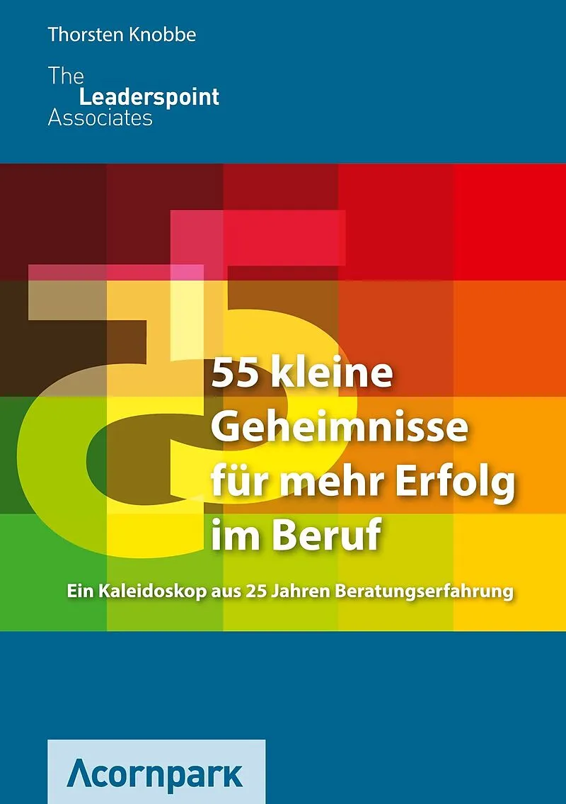 55 kleine Geheimnisse für mehr Erfolg im Beruf