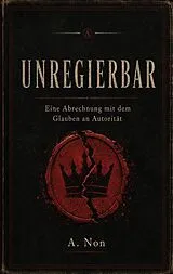 Kartonierter Einband Unregierbar von A. Non