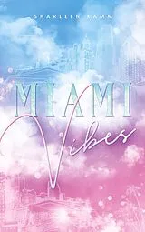 Kartonierter Einband Miami Vibes von Sharleen Kamm
