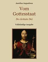 Kartonierter Einband (Kt) Vom Gottesstaat (De civitate Dei) Vollständige Ausgabe von Aurelius Augustinus