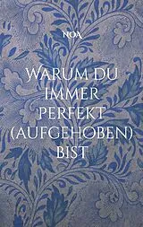 Kartonierter Einband Warum du immer perfekt (aufgehoben) bist von Noa Straumann
