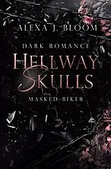 Kartonierter Einband Hellway Skulls - Masked Biker von Alexa J. Bloom